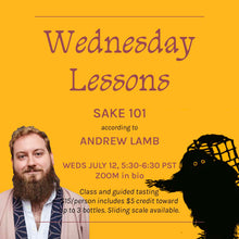 Load image into Gallery viewer, Wednesday Lessons #15: Intro to Sake with Andrew Lamb
